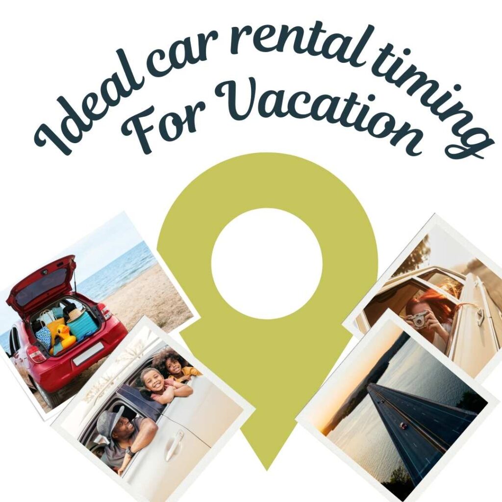 The best time and how to get rent a car for a vacation at best price